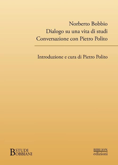 Norberto Bobbio. Dialogo su una vita di studi conversazione con Pietro Polito (Paperback)