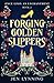 Forging Golden Slippers (Once Upon an Enchantment)