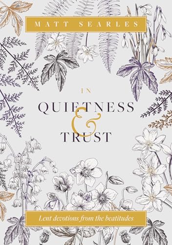In Quietness & Trust : Lent Devotions from the Beatitudes (Paperback)