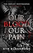 Our Blood, Our Pain (The Kozlov Bodyguards #1)