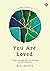 You are Loved
