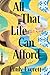 All That Life Can Afford