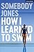 How I Learned to Swim by Somebody Jones