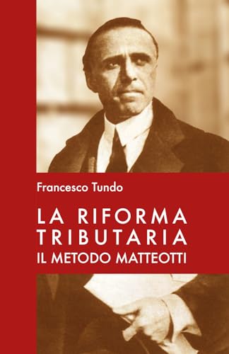 La riforma tributaria. Il metodo Matteotti (Paperback)