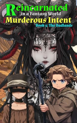 Reincarnated in a Fantasy World with Murderous Intent: Book 5 - The Badlands (Kindle Edition)