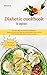 Diabetic cookbook for beginners: Over 100 delicious recipes for diabetics: Enjoy your meals and keep your blood sugar under control - with a 28-day plan and 2 bonuses included