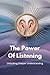 The Power of Listening by Carol Lopez