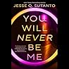 You Will Never Be Me