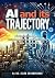 AI and Its Trajectory: Navi...