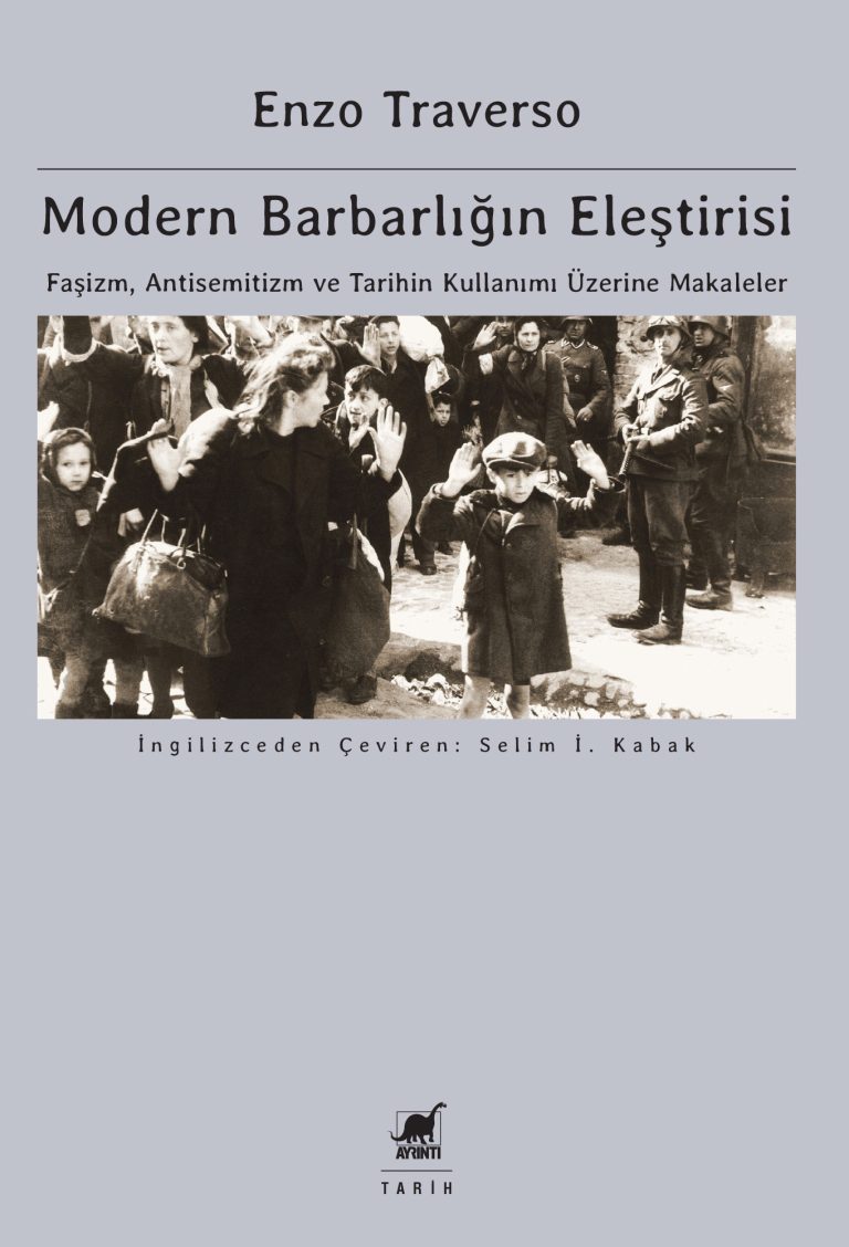 Modern Barbarlığın Eleştirisi - Faşizm, Antisemitizm ve Tarihin Kullanımı Üzerine Makaleler