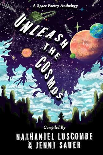 Unleash the Cosmos: A Space Poetry Anthology (Paperback)