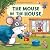 The Mouse in the House: A C...
