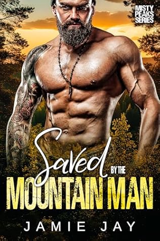 Saved by the Mountain Man (The Men of Misty Peaks Mountain #1)