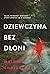 Dziewczyna bez dłoni (Dziewczyna bez…, #1)