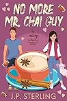No More Mr. Chai Guy (The Coffee Loft: Fall Collection) No More Mr. Chai Guy (The Coffee Loft: Fall Collection)
