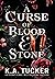 A Curse of Blood and Stone