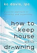 How to Keep House While Drowning 