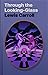 Through the Looking-Glass (Alice's Adventures in Wonderland, #2)