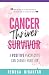 Cancer Thriver: A positive perspective can change your life