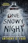 One Snowy Night: A Chilling Collection of Short Horror and Supernatural Stories (Stories for Late at Night) One Snowy Night: A Chilling Collection of Short Horror and Supernatural Stories (Stories for Late at Night)