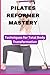PILATES REFORMER MASTERY: T...