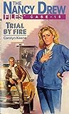 Trial by Fire (Nancy Drew Files, #15)