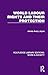 World Labour Rights and Their Protection (Routledge Library Editions: Work & Society)
