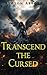 Transcend the Cursed (These Cursed Origins Book 3)