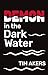Demon in the Dark Water (Bladecaster Ephemera Book 3)