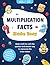 Multiplication Facts Made Easy: With Videos, Downloads, and a Custom AI Tutor, You Can Make Math Fun with the Quickest and Easiest Way to Memorize the Times Tables!