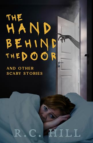 The Hand Behind the Door and Other Scary Stories (Kindle Edition)