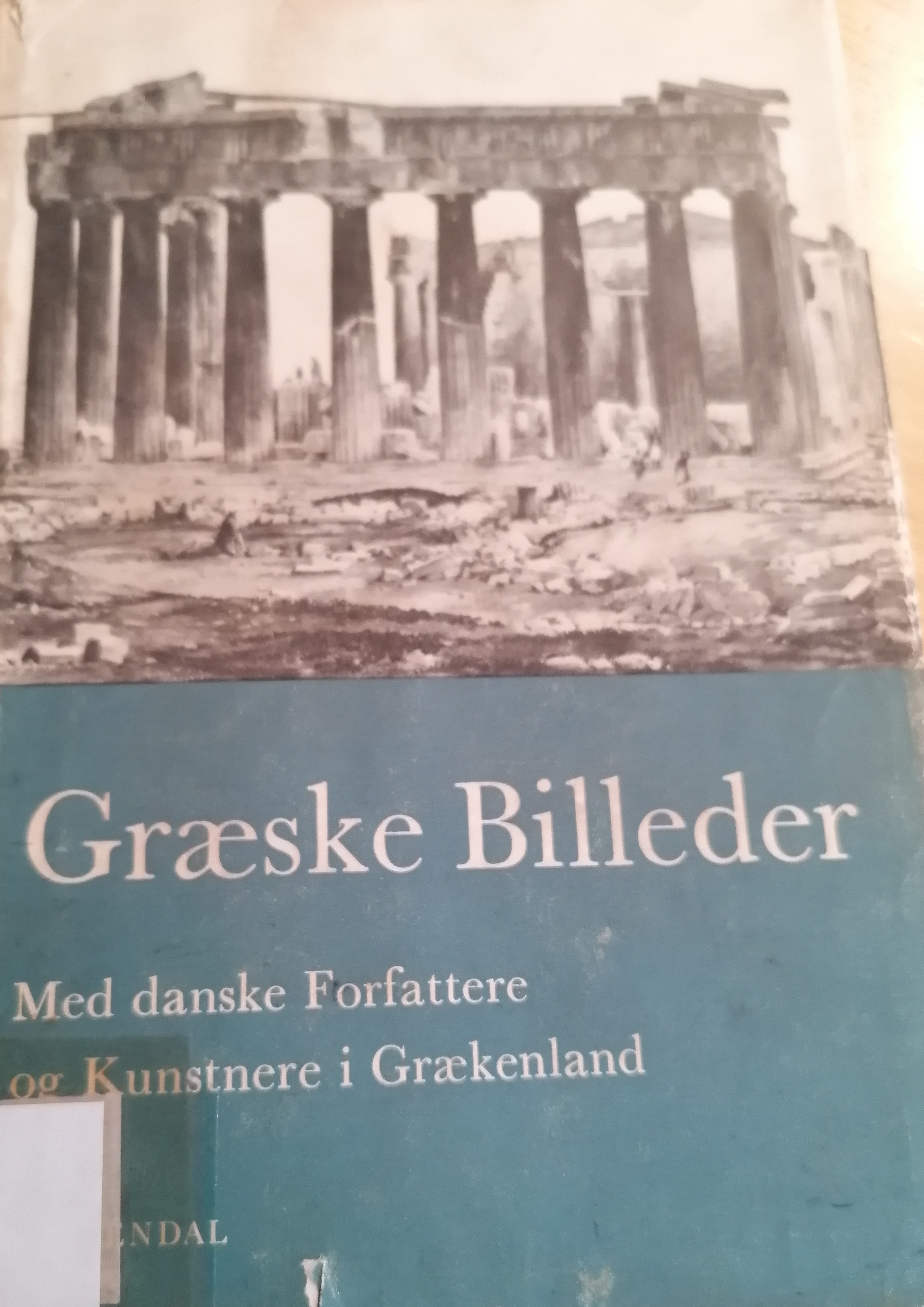 Græske billeder : med danske forfattere og kunstnere i Grækenland