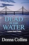 Dead in the Water (Book 1): A Jason Wade Crime Thriller