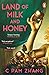 Land of Milk and Honey by C Pam Zhang Land of Milk and Honey by C Pam Zhang
