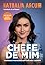Chefe de mim: Liberdade fin...