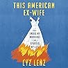 This American Ex-Wife by Lyz Lenz