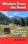 Wisdom From the Road: A 25-Year Journey of Reflection: The Best of CheapRVLiving Blog