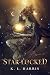 Star-Locked by K.L. Harris Star-Locked by K.L. Harris