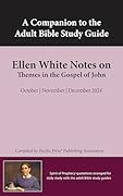 Ellen White Notes on Themes in the Gospel of John