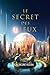 Le Secret des Dieux - T.3 Le Nouveau Monde (Le Secret des Dieux - Trilogie) (French Edition)