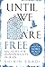 Until We Are Free: My Fight for Human Rights in Iran