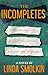 The Incompletes: A Novel