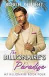 The Billionaire's Paradise by Robin  Knight