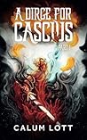 A Dirge For Cascius by Calum Lott