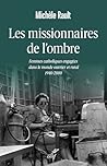 Les missionnaires de l'ombre: Femmes catholiques engagées dans le monde ouvrier et rural 1940-2000