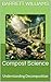 Compost Science: Understanding Decomposition (Turning Waste to Wealth: The Ultimate Guide to Building and Using Composters Book 2)