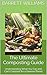 The Ultimate Composting Guide: Understanding What You Can and Can't Compost for a Greener Planet (Turning Waste to Wealth: The Ultimate Guide to Building and Using Composters Book 3)
