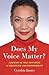 Does My Voice Matter?: A Journey of Self-Discovery, Authenticity, and Empowerment