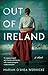 Out of Ireland: A Novel