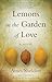Lemons In The Garden of Lov...
